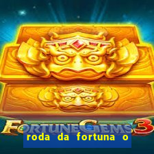 roda da fortuna o que ele sente por mim